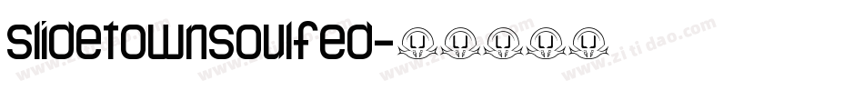 slidetownsoulfed字体转换