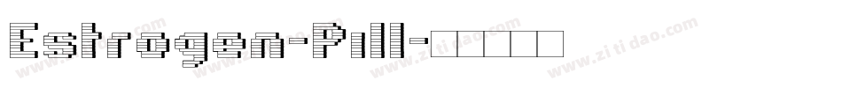 Estrogen-Pill字体转换