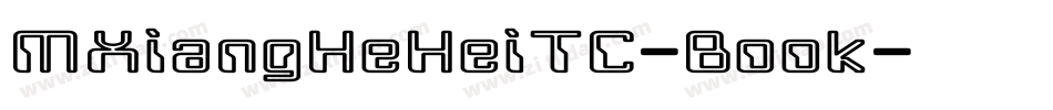 MXiangHeHeiTC-Book字体转换