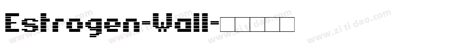 Estrogen-Wall字体转换