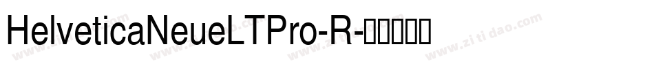 HelveticaNeueLTPro-R字体转换