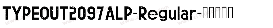 TYPEOUT2097ALP-Regular字体转换