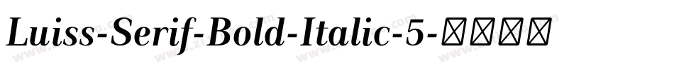 Luiss-Serif-Bold-Italic-5字体转换