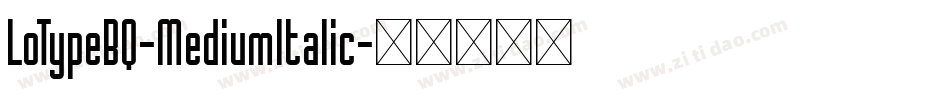 LoTypeBQ-MediumItalic字体转换