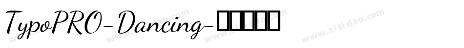 TypoPRO-Dancing字体转换
