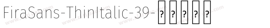 FiraSans-ThinItalic-39字体转换