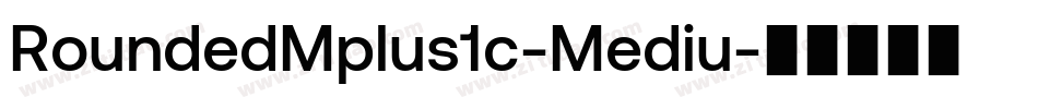 RoundedMplus1c-Mediu字体转换