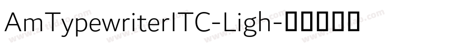 AmTypewriterITC-Ligh字体转换