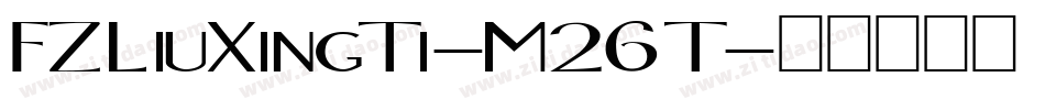 FZLiuXingTi-M26T字体转换