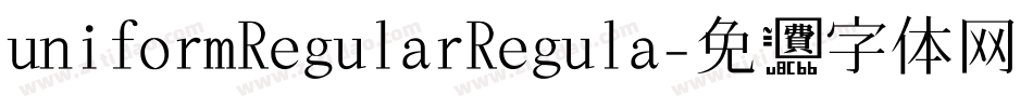 uniformRegularRegula字体转换