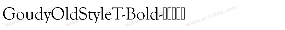 GoudyOldStyleT-Bold字体转换