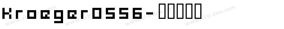 Kroeger0556字体转换