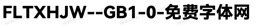 FLTXHJW--GB1-0字体转换