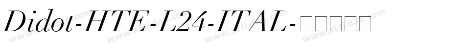 Didot-HTE-L24-ITAL字体转换