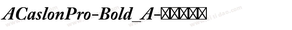 ACaslonPro-Bold_A字体转换