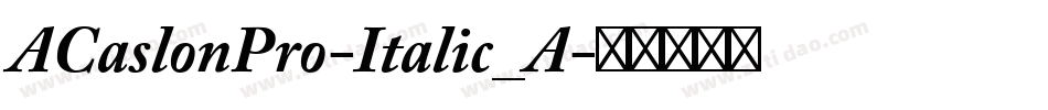 ACaslonPro-Italic_A字体转换