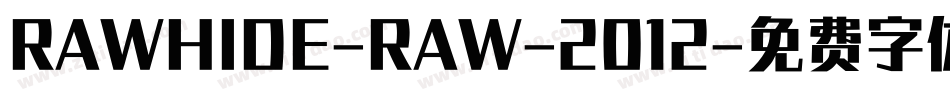 RAWHIDE-RAW-2012字体转换