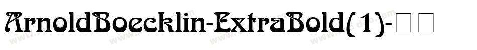 ArnoldBoecklin-ExtraBold(1)字体转换