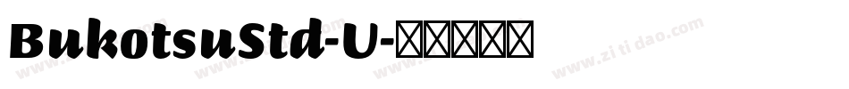 BukotsuStd-U字体转换