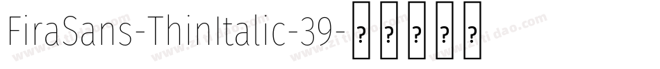 FiraSans-ThinItalic-39字体转换