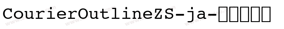 CourierOutlineZS-ja字体转换