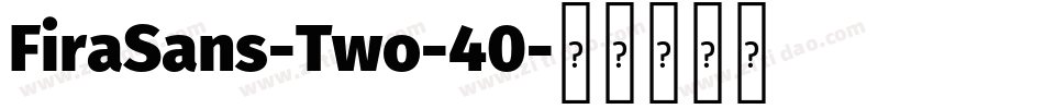 FiraSans-Two-40字体转换