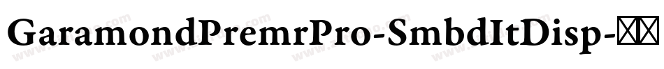 GaramondPremrPro-SmbdItDisp字体转换