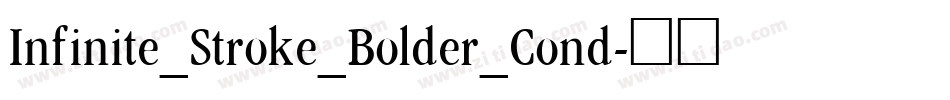 Infinite_Stroke_Bolder_Cond字体转换