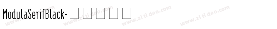 ModulaSerifBlack字体转换