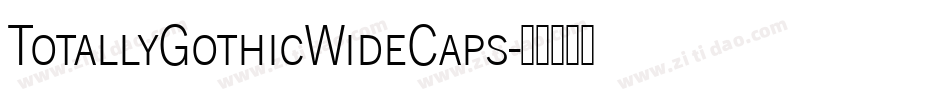 TotallyGothicWideCaps字体转换