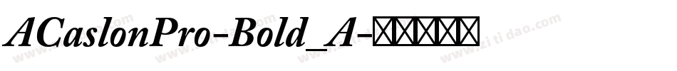 ACaslonPro-Bold_A字体转换