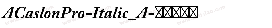 ACaslonPro-Italic_A字体转换