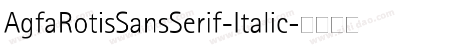 AgfaRotisSansSerif-Italic字体转换