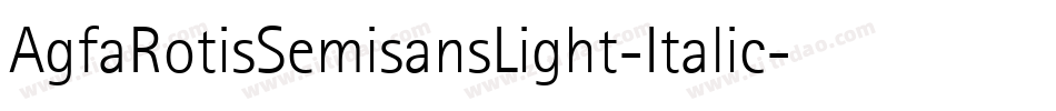 AgfaRotisSemisansLight-Italic字体转换