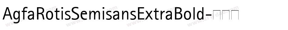 AgfaRotisSemisansExtraBold字体转换