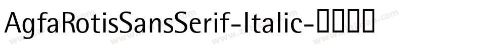 AgfaRotisSansSerif-Italic字体转换