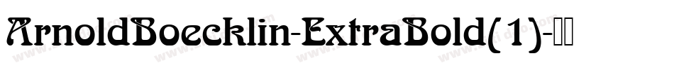 ArnoldBoecklin-ExtraBold(1)字体转换