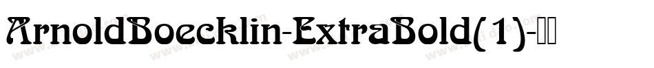 ArnoldBoecklin-ExtraBold(1)字体转换