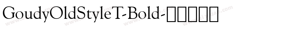 GoudyOldStyleT-Bold字体转换