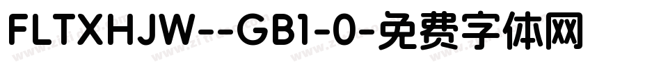 FLTXHJW--GB1-0字体转换