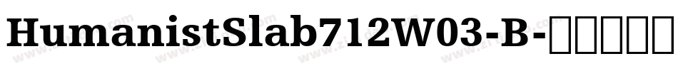 HumanistSlab712W03-B字体转换