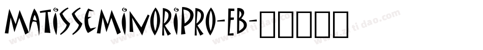 MatisseMinoriPro-EB字体转换