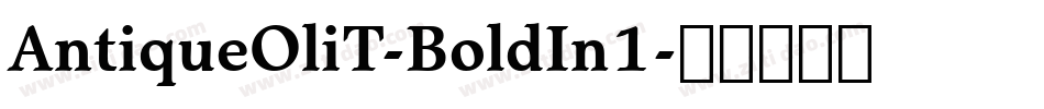 AntiqueOliT-BoldIn1字体转换