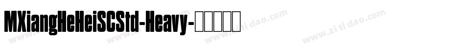 MXiangHeHeiSCStd-Heavy字体转换