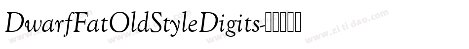 DwarfFatOldStyleDigits字体转换