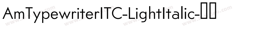 AmTypewriterITC-LightItalic字体转换