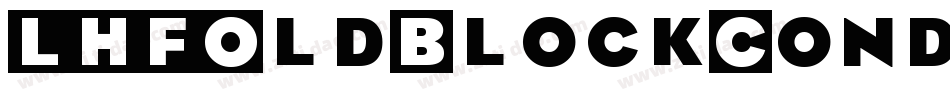 LHFOldBlockCondBold字体转换