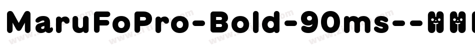 MaruFoPro-Bold-90ms-字体转换