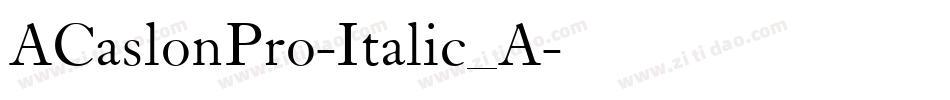 ACaslonPro-Italic_A字体转换