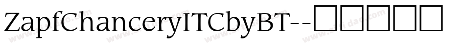 ZapfChanceryITCbyBT-字体转换